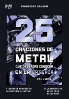 25 CANCIONES DE METAL QUE DEBERÍAS CONOCER EN LA BATERÍA (Volumen 1): Con partituras, transcripciones y pistas de audio de los éxitos 90 y 2000 [Spanish Edition] B0FXWKK2XK Book Cover