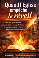 Quand l'église empêche le réveil: Quand les communautés empêche le réveil de l'Église 10 dérives spirituelles qui ont éteint le feu de Dieu – et ... voir la gloire restaurée (French Edition) B0GW2XDQ5W Book Cover