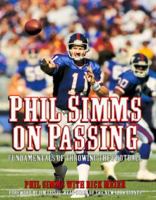 Phil Simms on Passing: Fundamentals of Throwing the Football 0688141005 Book Cover
