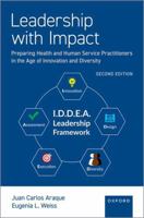 Leadership with Impact: Preparing Health and Human Service Practitioners in the Age of Innovation and Diversity 0197753396 Book Cover