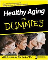 Healthy Aging For Dummies (For Dummies (Health & Fitness)) 0470149752 Book Cover