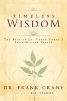 Timeless Wisdom - The Best of Dr. Frank Crane's Four-Minute Essays 1599550296 Book Cover