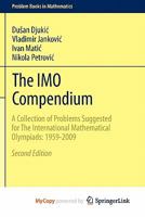 The IMO Compendium: A Collection of Problems Suggested for The International Mathematical Olympiads: 1959-2009 Second Edition 1441998551 Book Cover