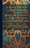 Le Djebel Nefousa. Transcription, traduction française et notes avec une étude grammaticale 1020798432 Book Cover