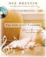 The God of All Comfort Bible Study Guide: Finding Your Way into His Arms through Scripture and Song 0310948827 Book Cover