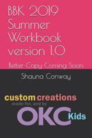 BBK 2019 Summer Workbook version 1.0: Better Copy Coming Soon 1099240034 Book Cover