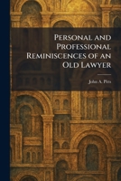 Personal and Professional Reminiscences of an Old Lawyer 1025903226 Book Cover
