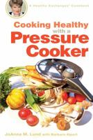 Cooking Healthy with a Pressure Cooker: A Healthy Exchanges Cookbook 0399533753 Book Cover