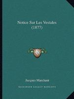 Notice Sur Les Vestales (1877) 1160211744 Book Cover
