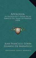 Apologia: En Excusacion Y Favor De Las Fabricas Del Reino De Napoles (1878) 1168084784 Book Cover