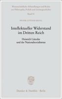Intellektueller Widerstand Im Dritten Reich: Heinrich Lutzeler Und Der Nationalsozialismus 3428128222 Book Cover