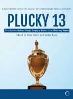 Plucky 13: The Stories Behind Ranji Trophy's Multi-Title Winning Teams B0G16QY6GH Book Cover
