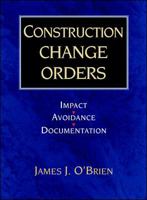 Construction Change Orders: Impact, Avoidance, and Documentation 0070482349 Book Cover