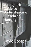 Your Quick Guide to Understanding Subsidized Housing 1698614233 Book Cover