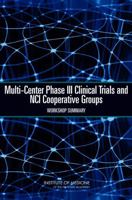 Multi-Center Phase III Clinical Trials and Nci Cooperative Groups: Workshop Summary 0309128676 Book Cover