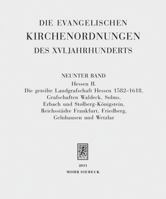 Die Evangelischen Kirchenordnungen Des XVI. Jahrhunderts: Neunter Band: Hessen II. Die Geteilte Landgrafschaft Hessen 1582-1618, Grafschaften Waldeck, 3161510275 Book Cover