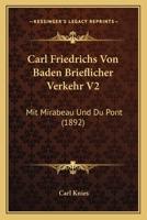 Carl Friedrichs Von Baden Brieflicher Verkehr Mit Mirabeau Und Du Pont 1168125863 Book Cover