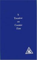 A Treatise on Cosmic Fire 0853300178 Book Cover