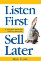 Listen First - Sell Later 0982420803 Book Cover