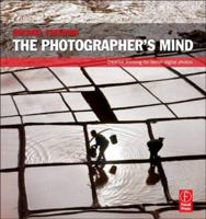 The Photographer's Mind: Creative Thinking for Better Digital Photos 0240815173 Book Cover