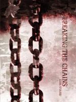 Breaking the Chains 143438294X Book Cover