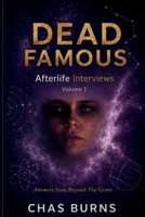 Dead Famous: Afterlife Interviews, Volume 1 B0F7HYSKS9 Book Cover