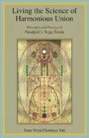 Living the Science of Harmonious Union: Principles and Practice of Patanjali's Yoga Sastra 8124604940 Book Cover