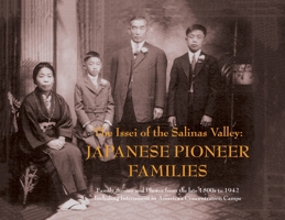 The Issei of the Salinas Valley: Japanese Pioneer Families: Japanese Pioneer Families: Japanese Pioneer Families 1953120628 Book Cover