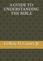 A GUIDE TO UNDERSTANDING THE BIBLE B0F7RLPXVT Book Cover