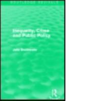 Inequality, Crime and Public Policy (Routledge Revivals) 0415858194 Book Cover