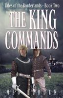 The King Commands 0979882419 Book Cover