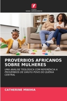 Prov�rbios Africanos Sobre Mulheres 6203014982 Book Cover