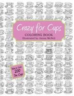 Crazy for Cups: Adult Coloring Book 1720509093 Book Cover