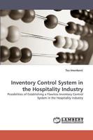 Inventory Control System in the Hospitality Industry: Possibilities of Establishing a Flawless Inventory Control System in the Hospitality Industry 3838356578 Book Cover