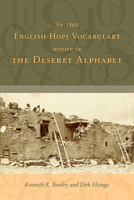 An 1860 English-Hopi Vocabulary Written in the Deseret Alphabet 160781353X Book Cover