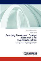 Bending Curvature: Design Research and Experimentation 3659162671 Book Cover
