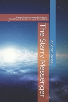 The Starry Messenger: Science Fiction Journeys for the Season Tales of Hope & Comfort for Long Winter Evenings B0CPGVS2QQ Book Cover