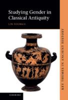 Studying Gender in Classical Antiquity 0521557399 Book Cover