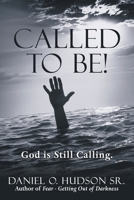 Called to Be!: God Is Still Calling. 1973679116 Book Cover
