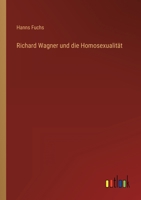 Richard Wagner Und Die Homosexualit T 3864031478 Book Cover
