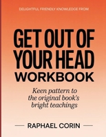Delightful Friendly Knowledge From Get Out of Your Head: Keen pattern to the original book's bright teachings B0GYCMRSF6 Book Cover