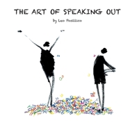 The Art Of Speaking Out 099835631X Book Cover