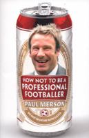 How Not To Be A Professional Footballer 0007424973 Book Cover