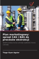 Plan marketingowy: sprzet CAS i BAS do procesów ekstrakcji: Systemy analizy trzciny cukrowej i wytloków z trzciny cukrowej (Polish Edition) 6208810051 Book Cover