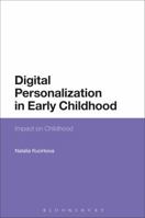Digital Personalization in Early Childhood: Impact on Childhood 1350105538 Book Cover
