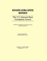 The U.S. National Plant Germplasm System (Managing Global Genetic Resources: A Series) 0309043905 Book Cover