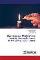 Hydrological Modeling in Middle Narmada Basin, India using SWAT Model 365948217X Book Cover