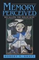 Memory Perceived: Recalling the Holocaust (Psychological Dimensions to War and Peace) 0275977749 Book Cover