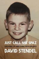 Just Call Me Spaz 1985663147 Book Cover