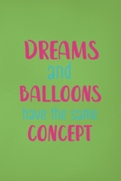 Dreams And Balloons Have The Same Concept: Notebook Journal Composition Blank Lined Diary Notepad 120 Pages Paperback Green Solid Balloon 1712308556 Book Cover